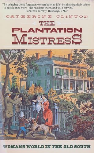 The Plantation Mistress: Woman's World in the Old South von Pantheon